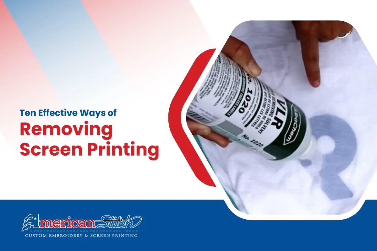 10 Effective Methods of Removing Screen Printing AS
