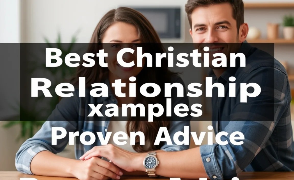 Best Christian Relationship Examples: Proven Advice