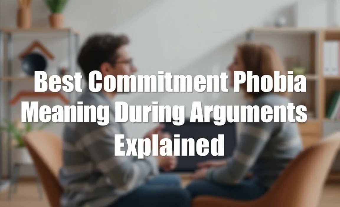Best Commitment Phobia Meaning During Arguments Explained