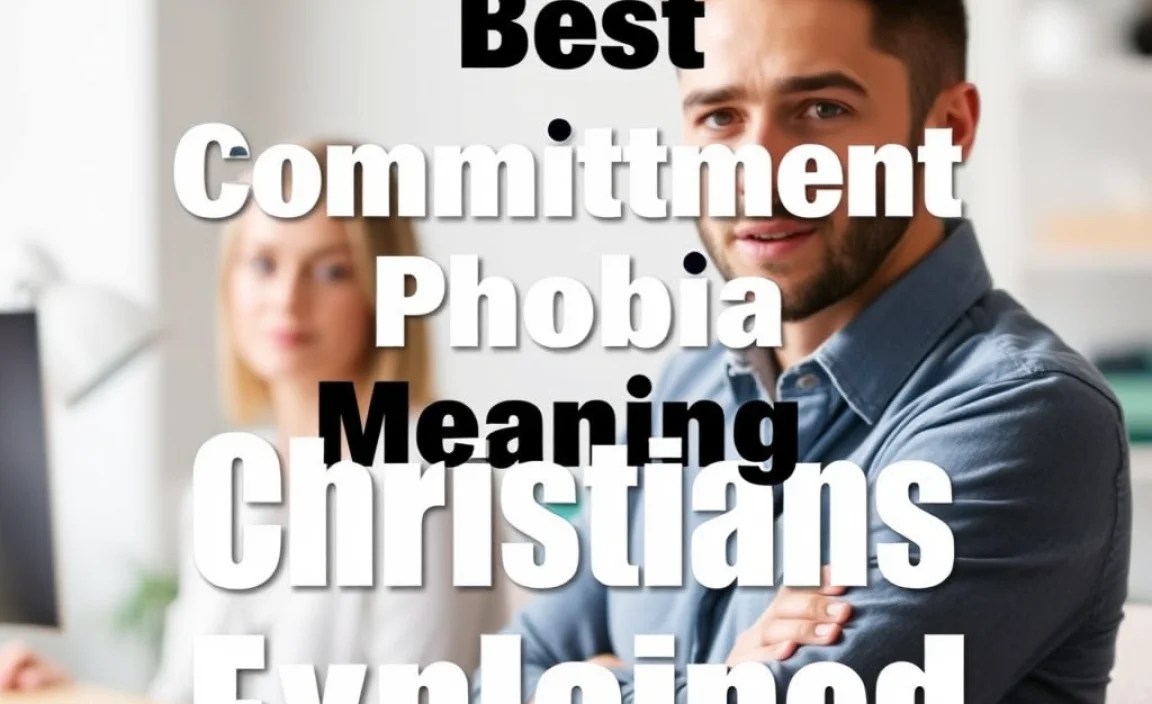 Best Commitment Phobia Meaning For Christians Explained