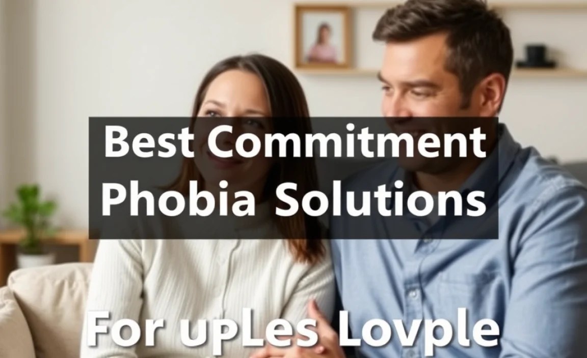 Best Commitment Phobia Solutions For Couples Living Together
