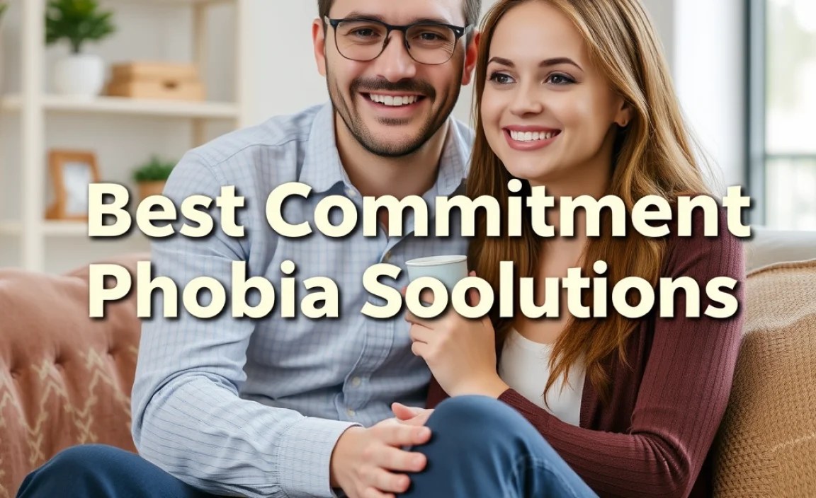 Best Commitment Phobia Solutions In Marriage Revealed!