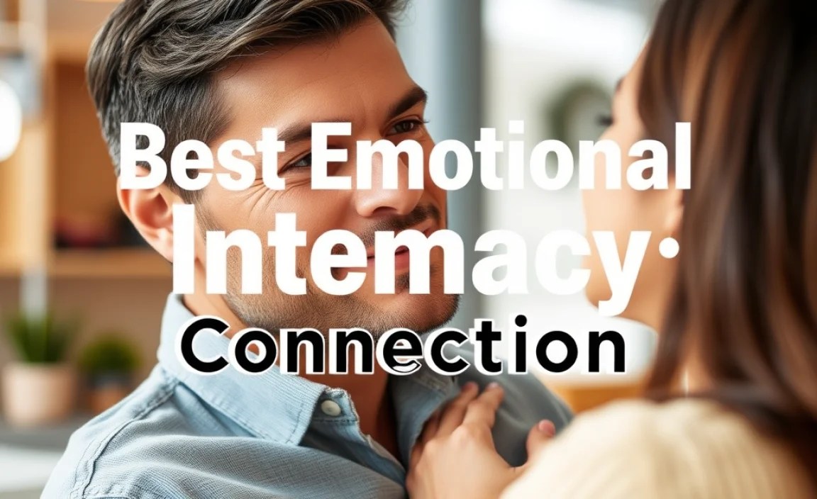 Best Emotional Intimacy: Proven Connection