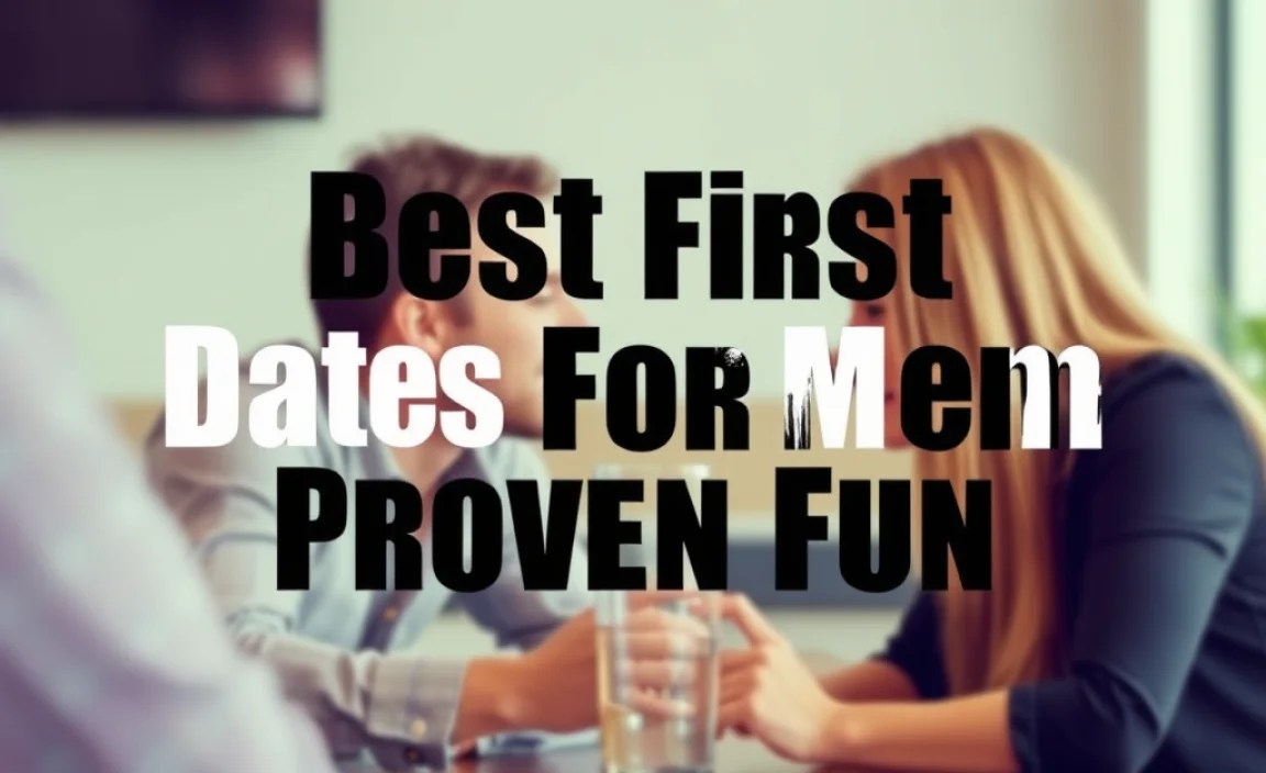 Best First Date Ideas For Men: Proven Fun