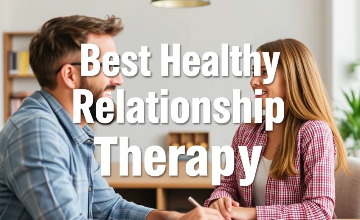 Best Healthy Relationship Therapy: Proven Essential Guide