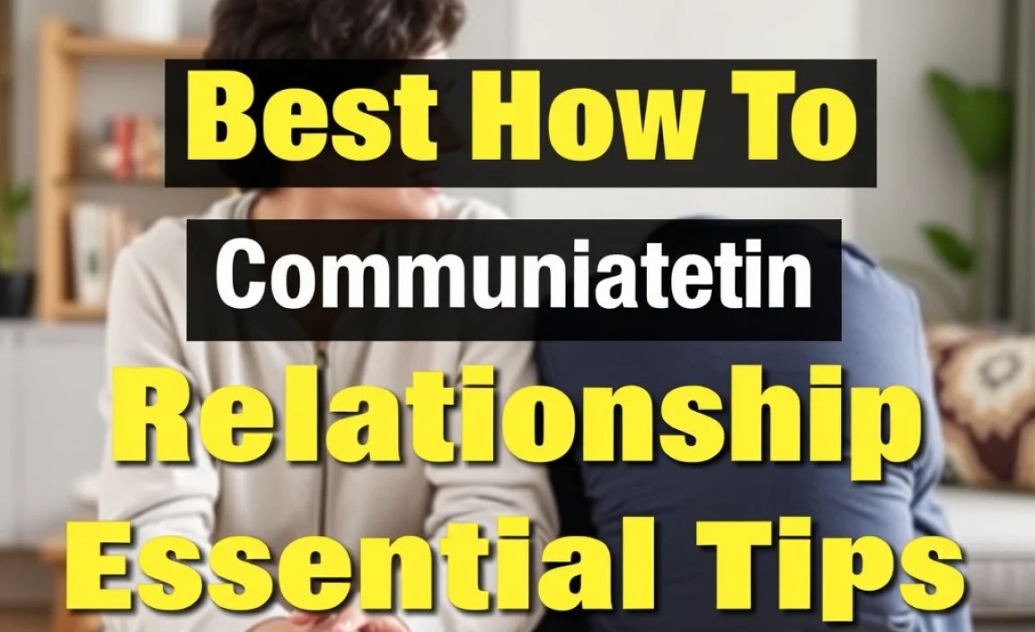 Best How To Communicate In Relationship Examples: Essential Tips