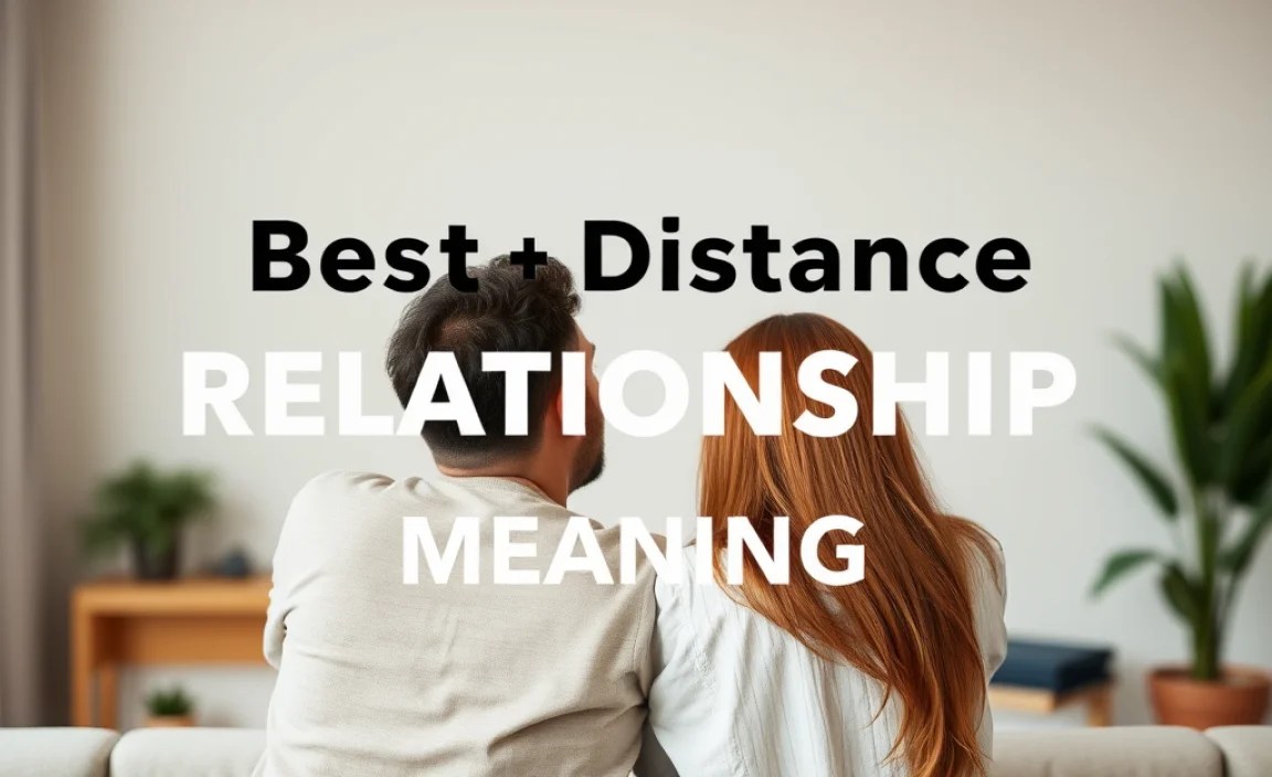 Best Long Distance Relationship Meaning: Proven Guide