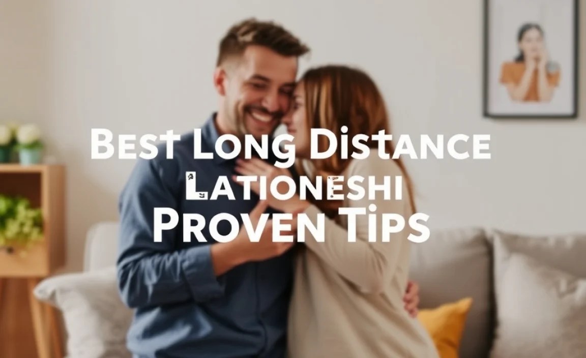 Best Long Distance Relationship Solutions: Proven Tips