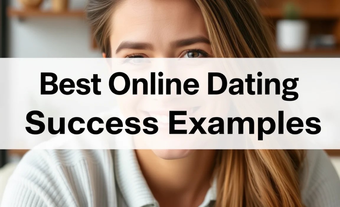 Best Online Dating Success Examples: Proven Tips