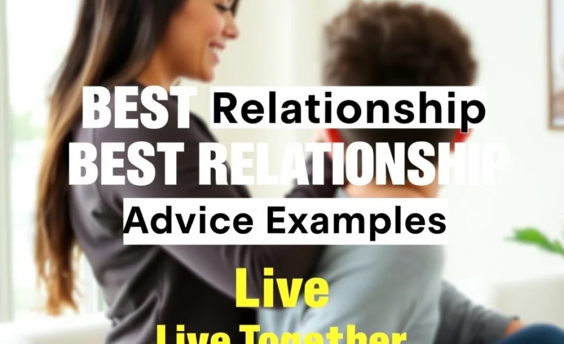 Best Relationship Advice Examples: Live Together