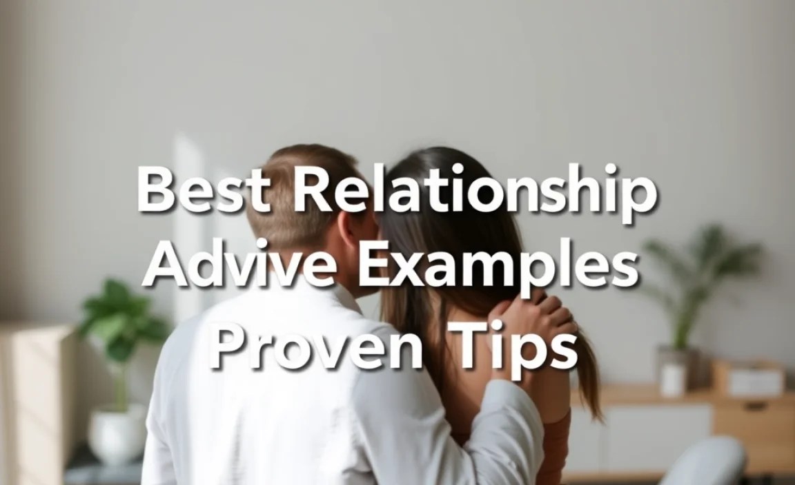 Best Relationship Advice Examples: Proven Tips