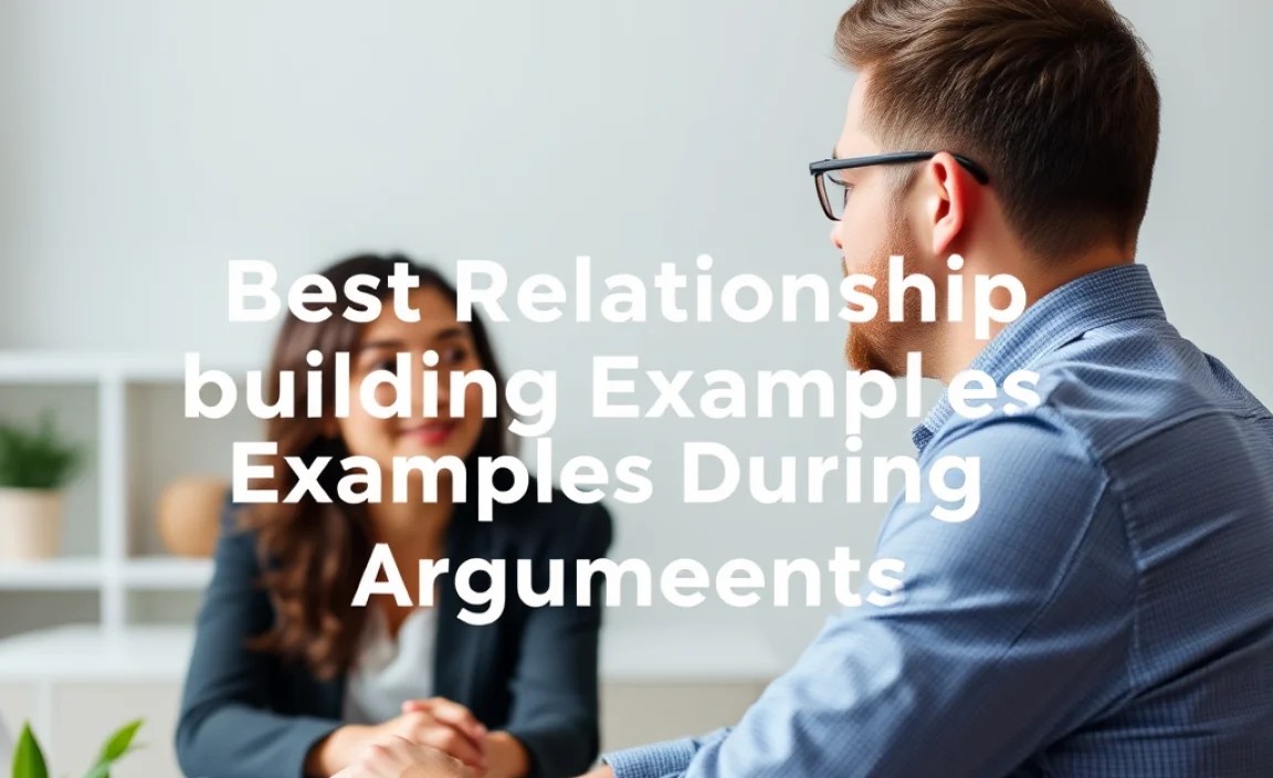 Best Relationship Building Examples During Arguments