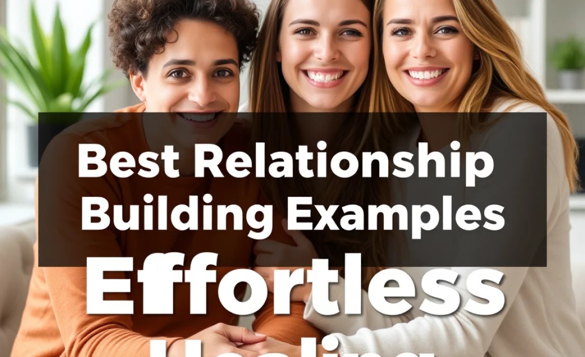 Best Relationship Building Examples For Effortless Healing