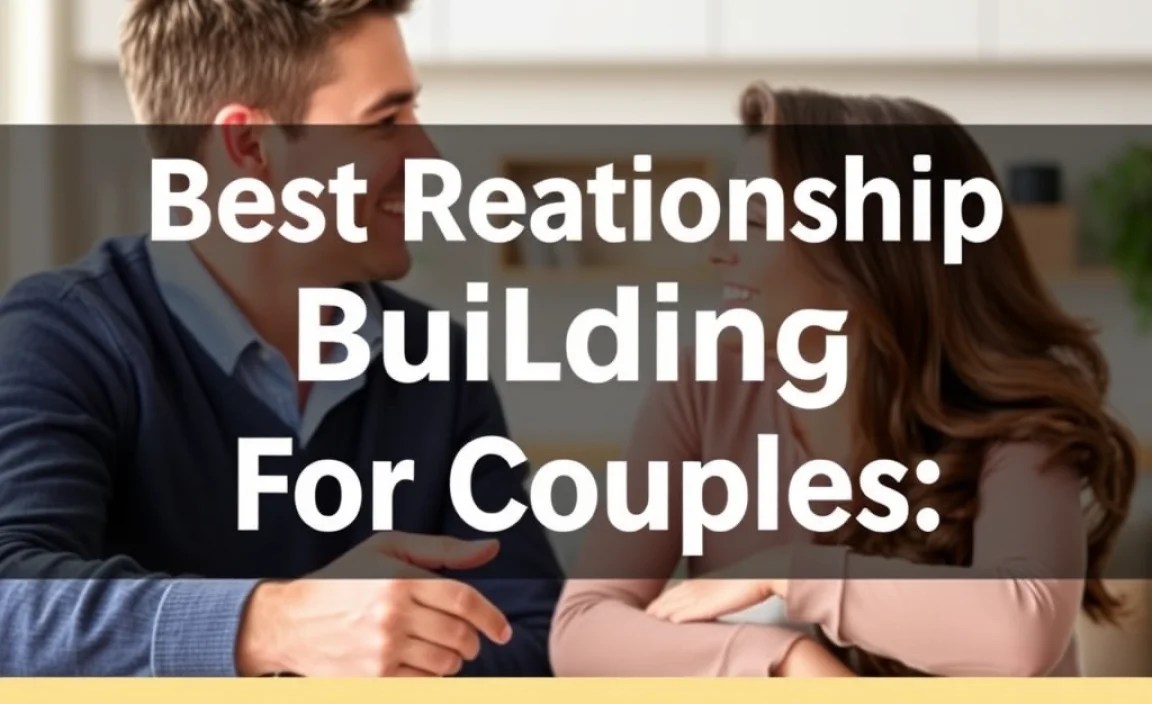 Best Relationship Building For Couples: Proven Secrets