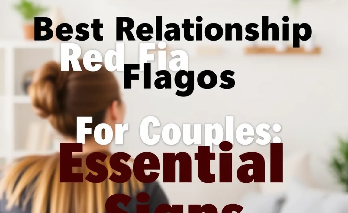 Best Relationship Red Flags For Couples: Essential Signs