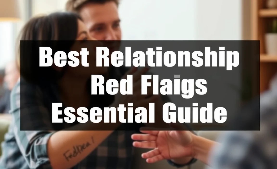 Best Relationship Red Flags For Men: Essential Guide