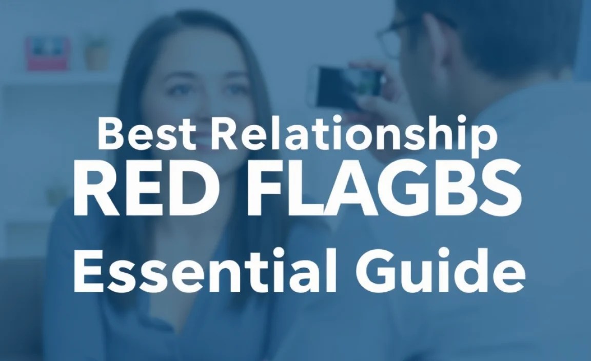 Best Relationship Red Flags Meaning: Essential Guide