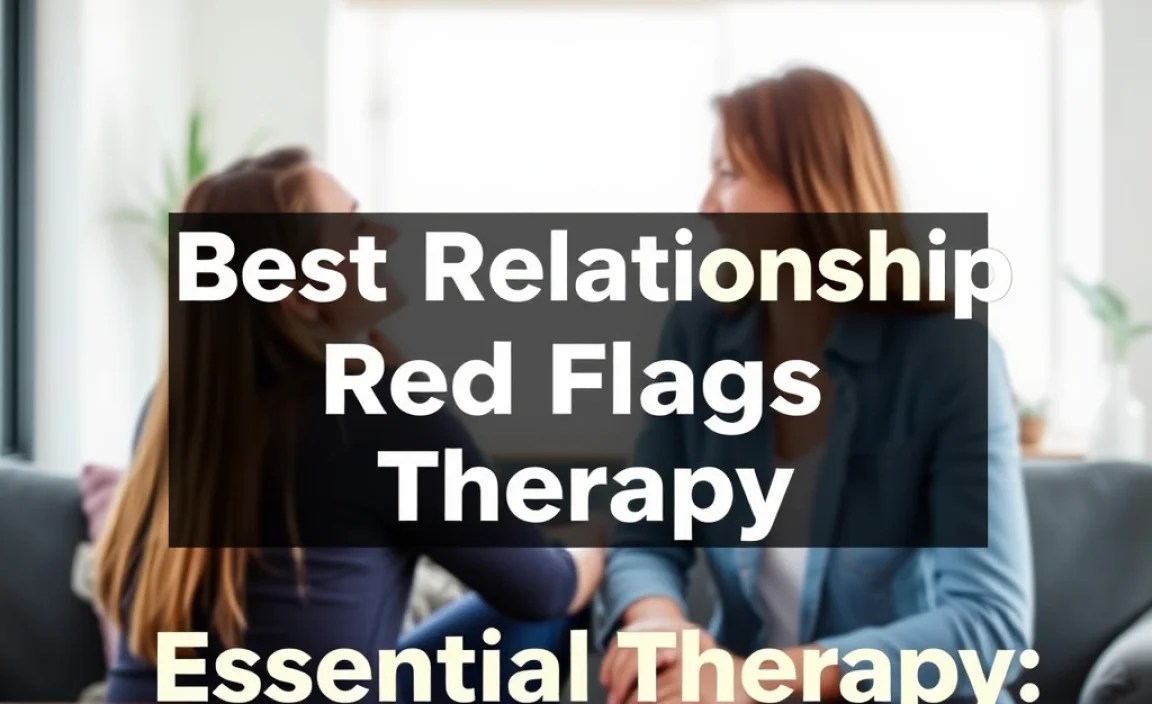 Best Relationship Red Flags Therapy: Essential Insights
