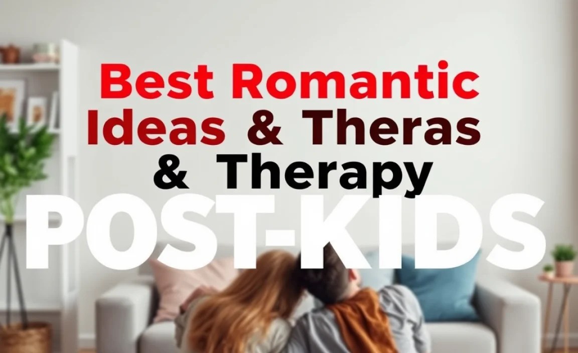 Best Romantic Ideas & Therapy Post-Kids