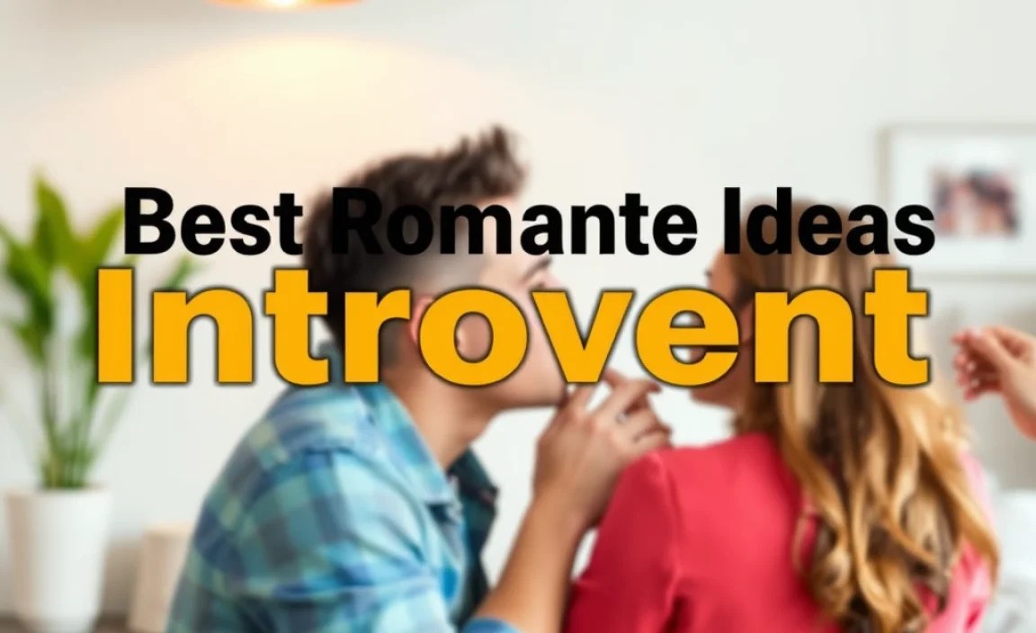 Best Romantic Ideas Introvert Problems