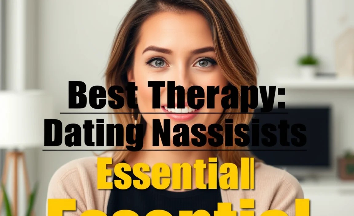 Best Therapy: Dating Narcissists Essential