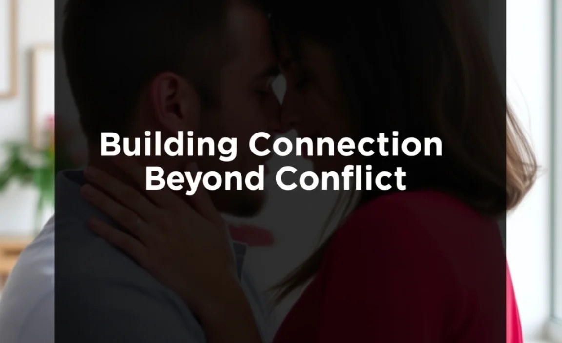 Building Connection Beyond Conflict