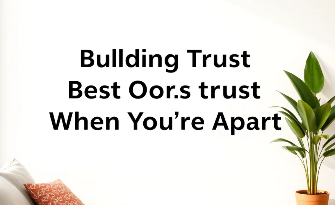 Building Trust When You’re Apart