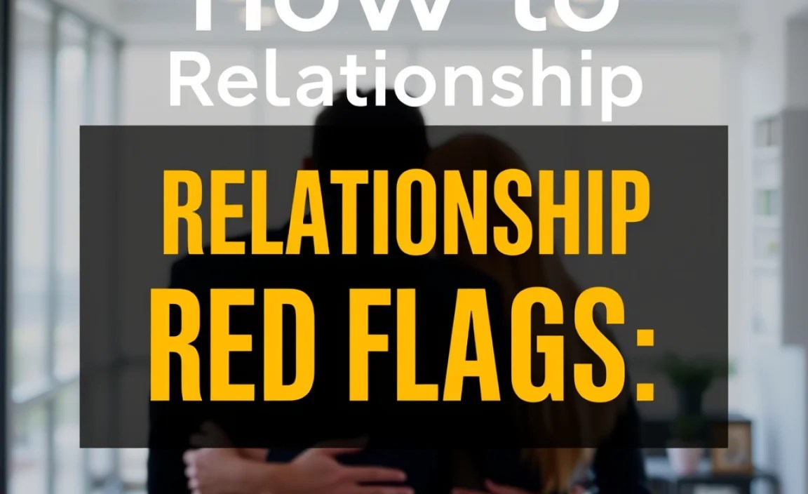 How to Relationship Red Flags: Essential Christian Guide