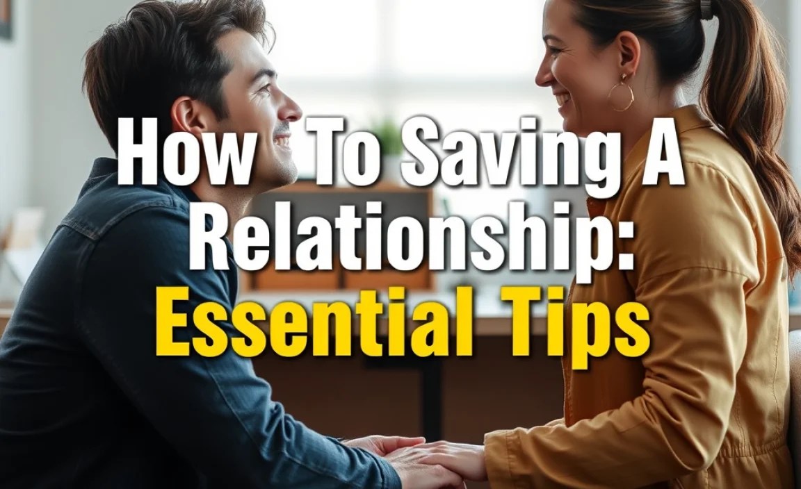 How To Saving A Relationship: Essential Tips