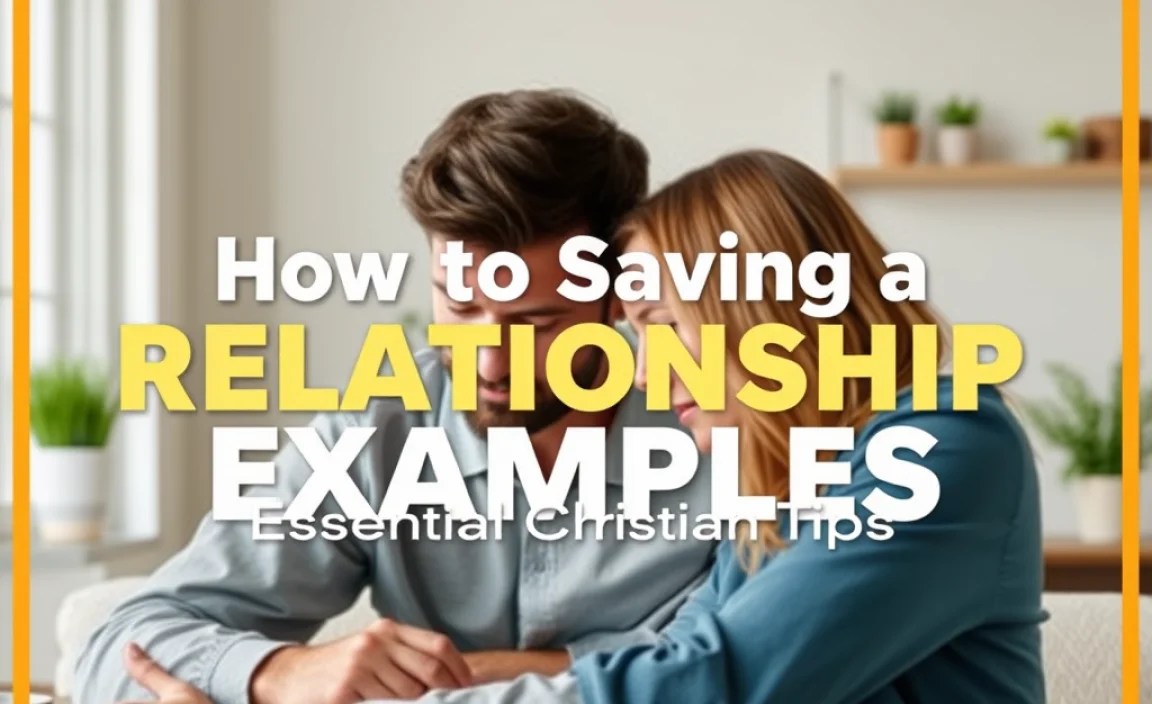 How To Saving a Relationship Examples: Essential Christian Tips