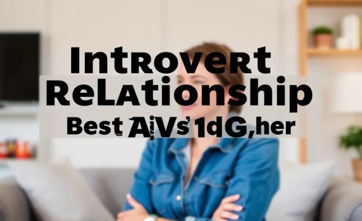 Introvert Relationship Saving: Best Tips for Her