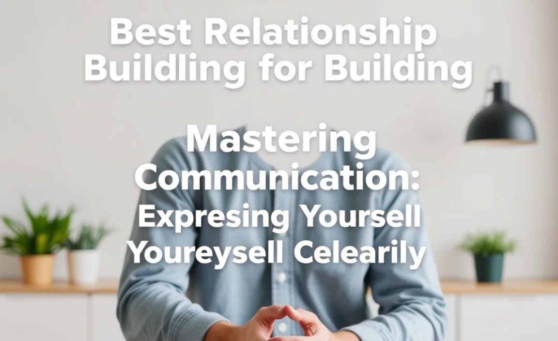 Mastering Communication: Expressing Yourself Clearly