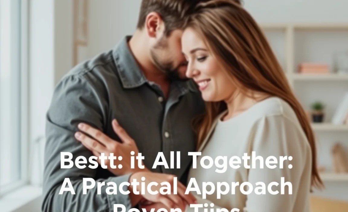 Putting It All Together: A Practical Approach