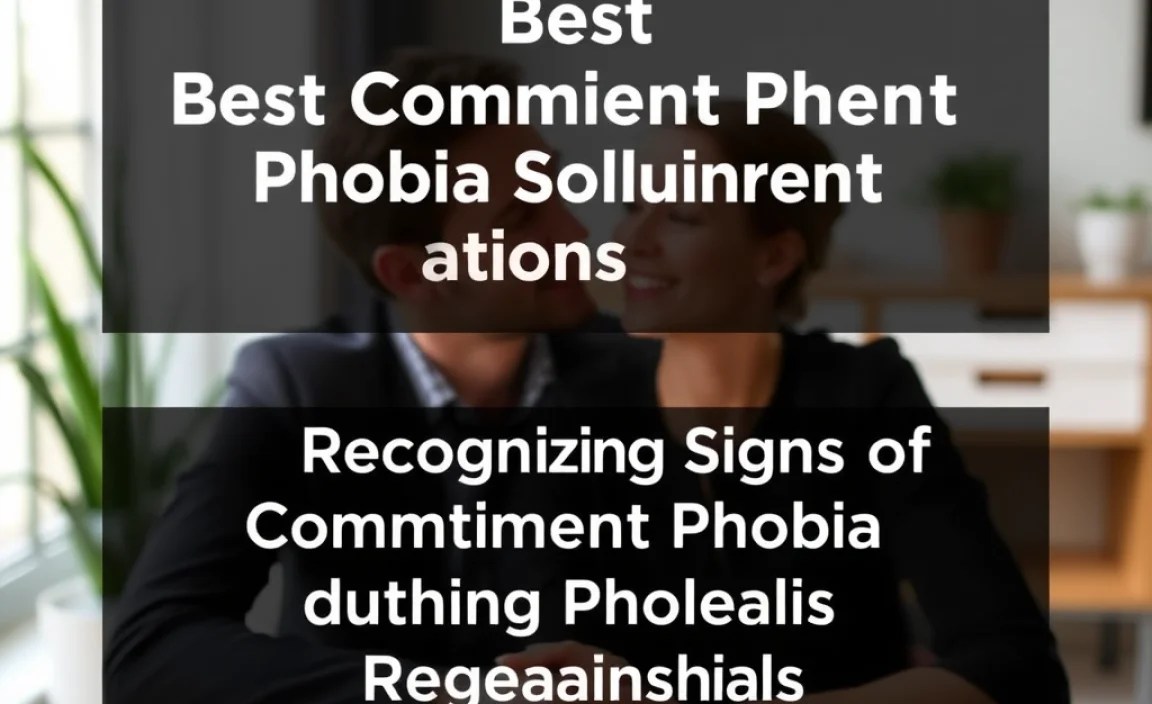 Recognizing Signs of Commitment Phobia in Relationships