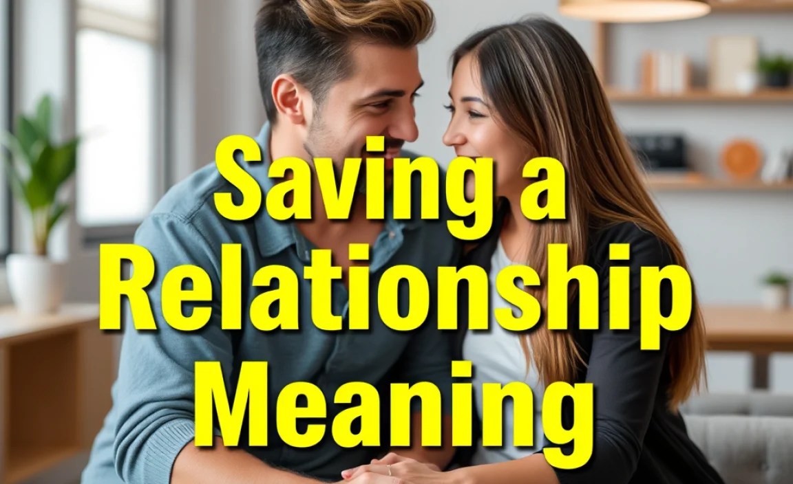 Saving a Relationship Meaning: Best Guide