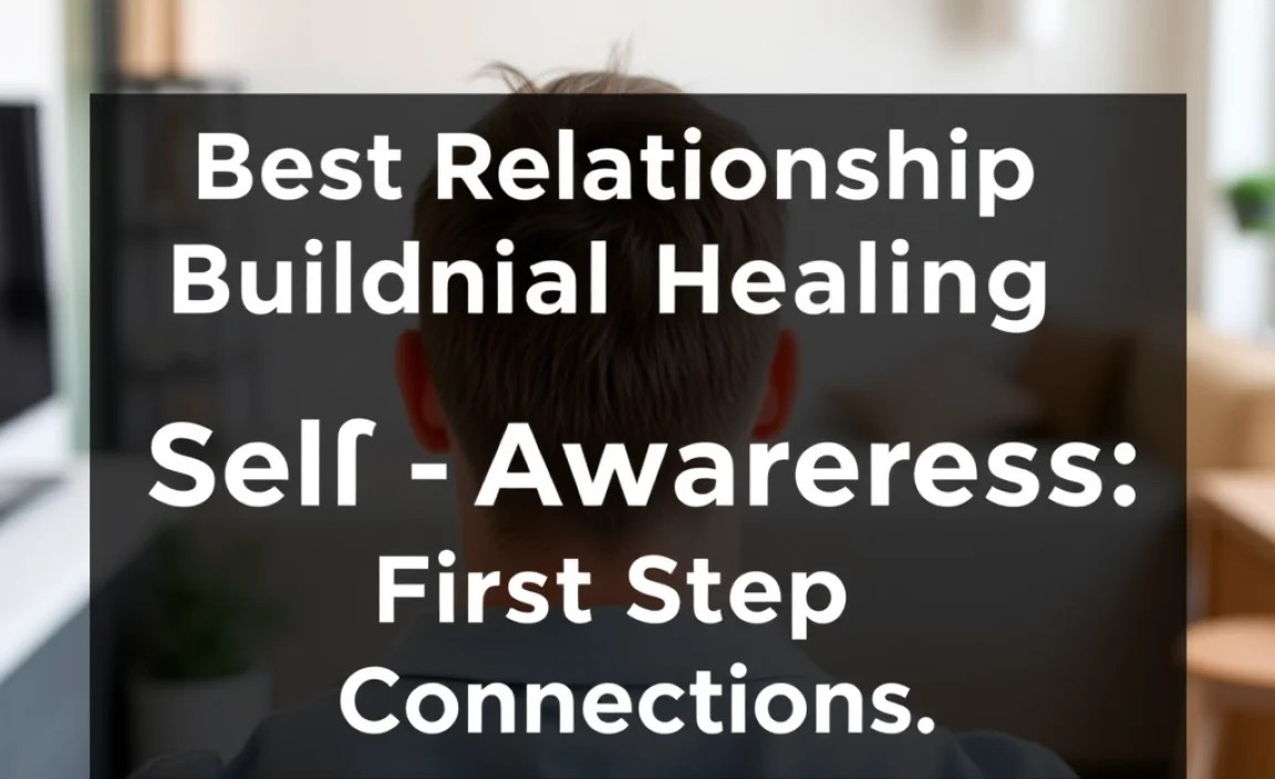 Self-Awareness: The First Step to Deeper Connections
