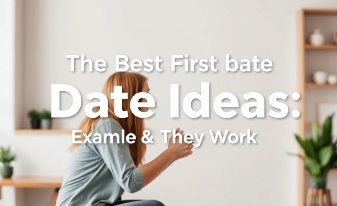 The Best First Date Ideas: Examples &amp; Why They Work