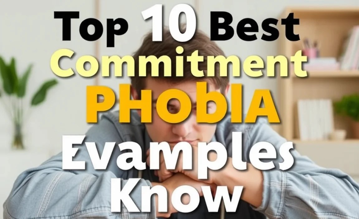 Top 10 Best Commitment Phobia Examples You Should Know