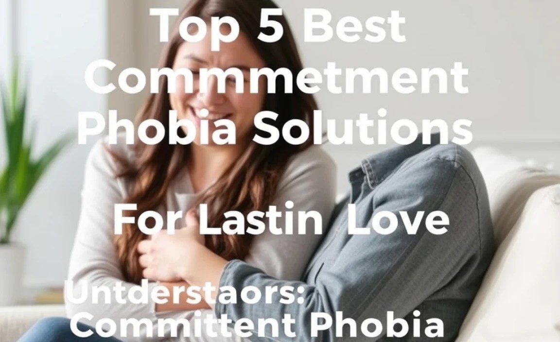 Understanding Commitment Phobia