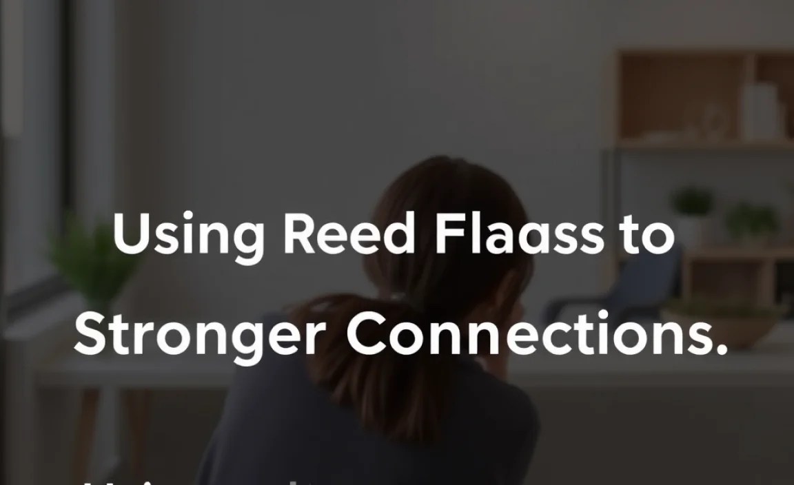 Using Red Flags to Build Stronger Connections