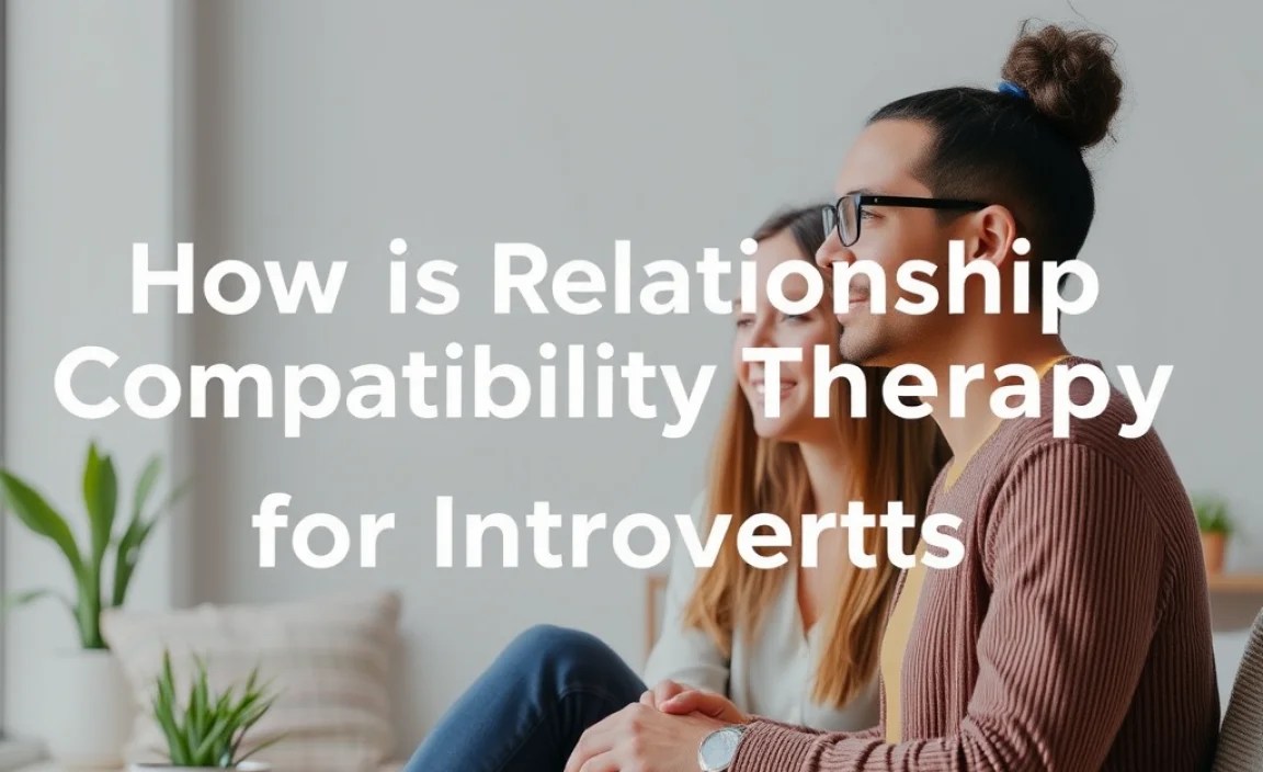 What is Relationship Compatibility Therapy for Introverts?