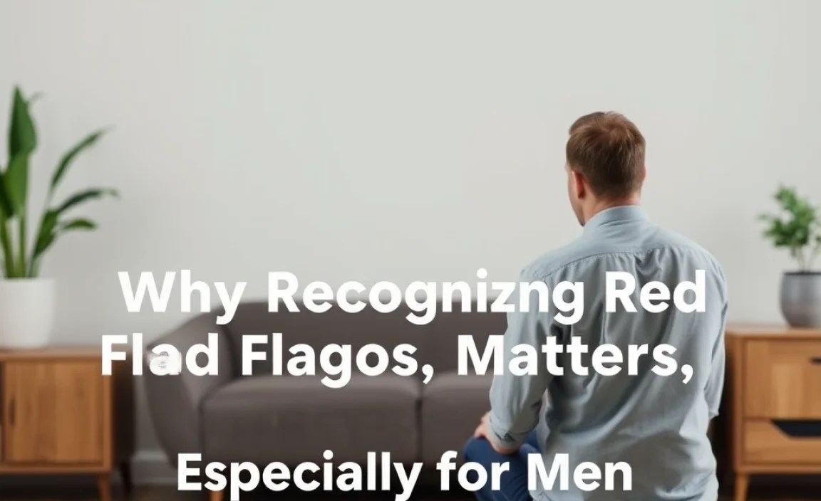 Why Recognizing Red Flags Matters, Especially for Men