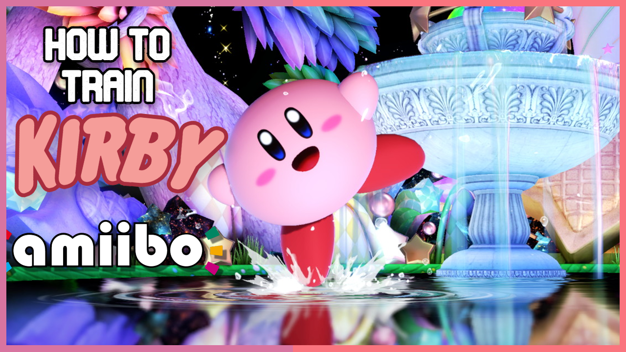 The Beginner’s Guide to Training the Kirby amiibo in Smash Ultimate