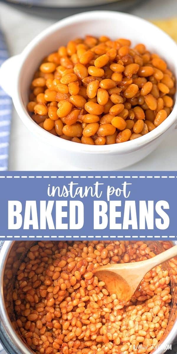 Instant Pot Baked Beans A Mind "Full" Mom