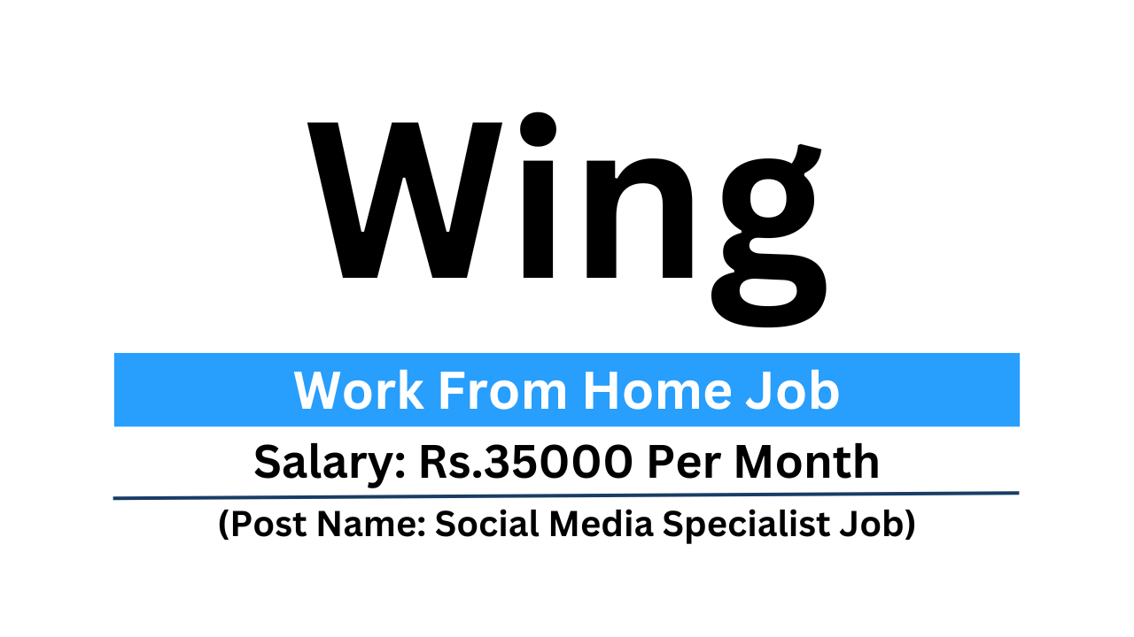 Wing Job Social Media Specialist Work From Home Job Urgent Hiring