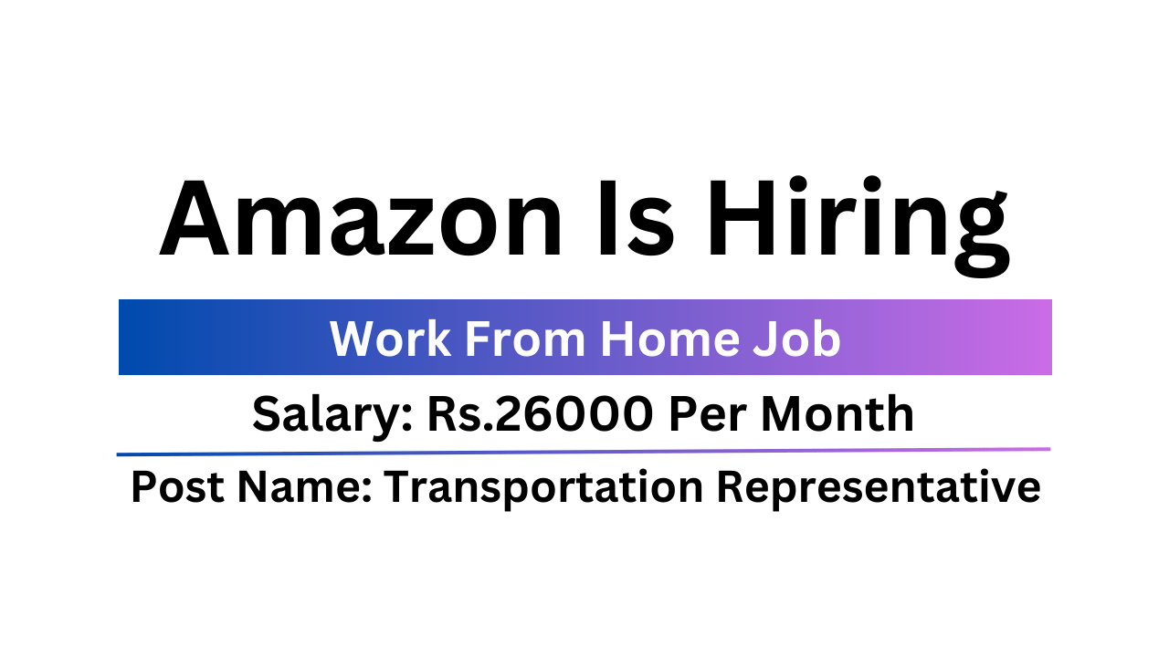 Amazon Is Hiring For Transportation Representative Freshers Are