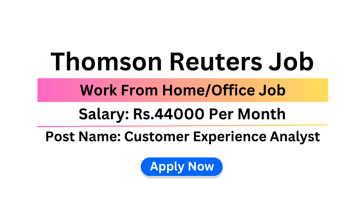 Thomson Reuters Job Customer Experience Analyst Job Any Graduate