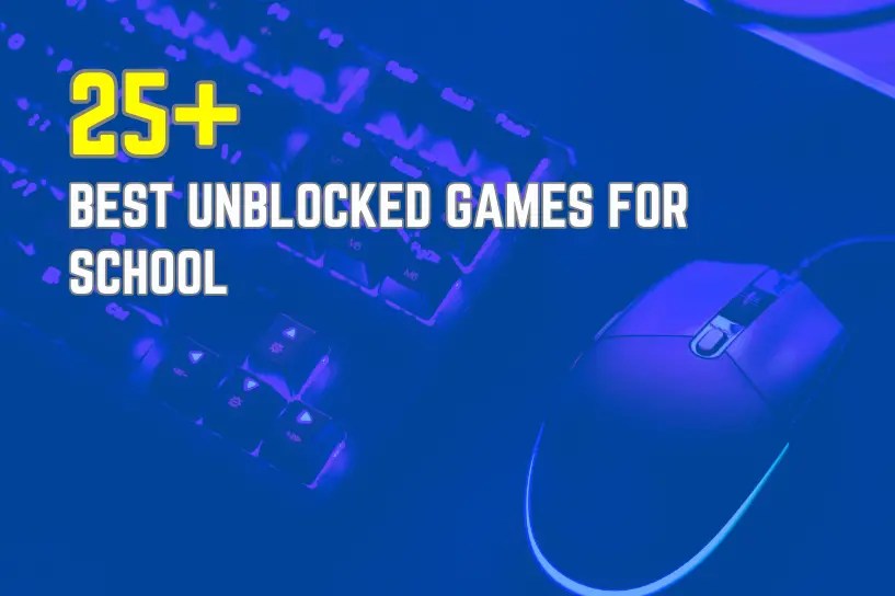 25 Best Unblocked Games For School (September 2023)