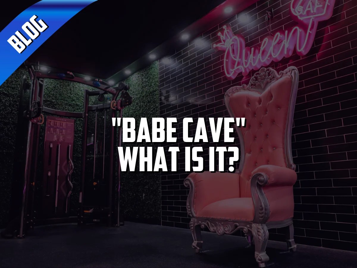 The Famous Babe Cave...What is it, exactly? Amped Fitness