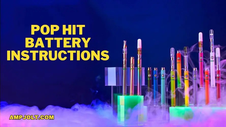 A Comprehensive Guide to Pop Hit Battery Instructions AMPJOLT